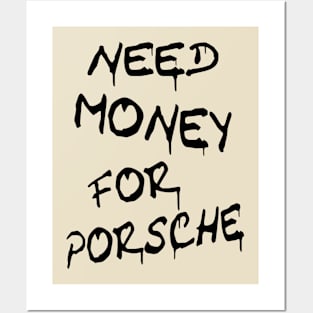 Need Money For Porsche Posters and Art